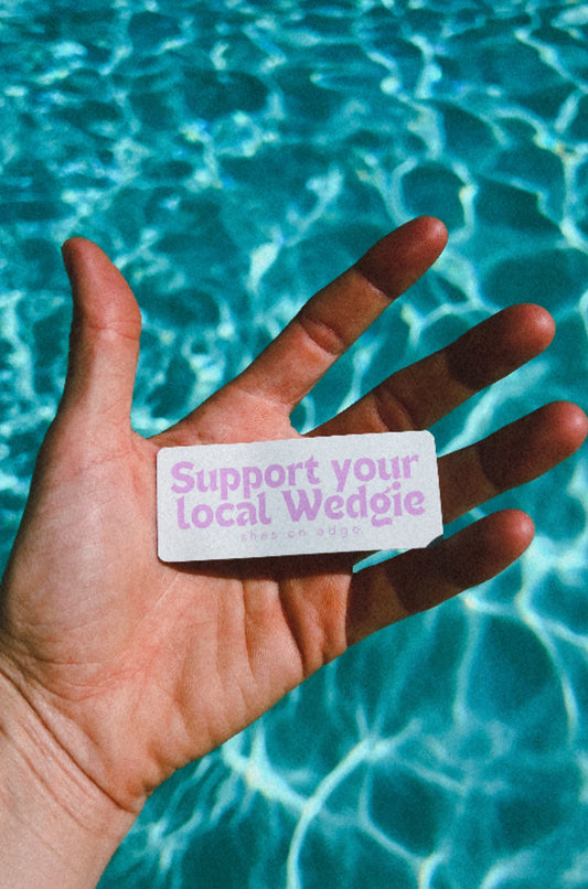 'support your local wedgie 3.0' sticker