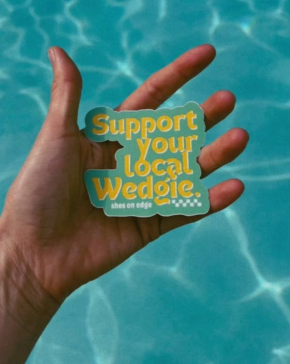 'support your local wedgie 2.0' sticker